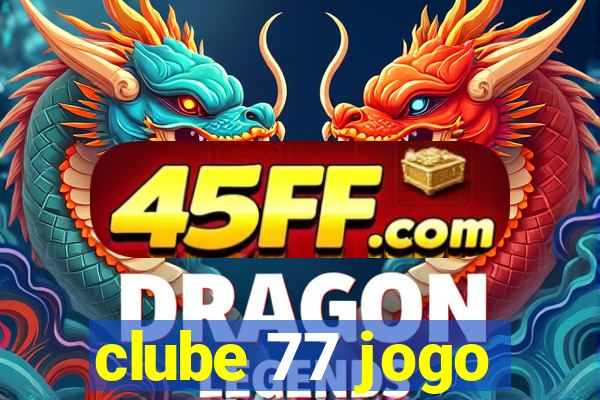 clube 77 jogo